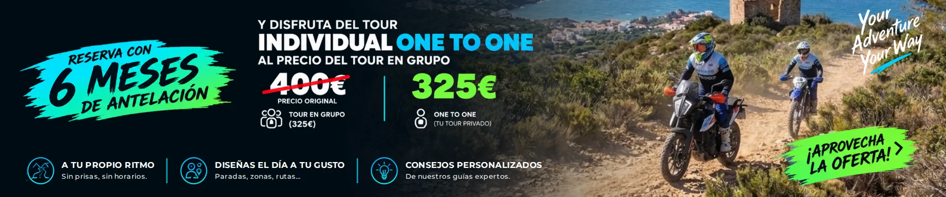 Reserva con 6 meses de antelación y disfruta del tour One to One al precio del tour en grupo